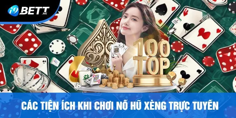 Các Tiện Ích Khi Chơi Nổ Hũ Xèng Trực Tuyến