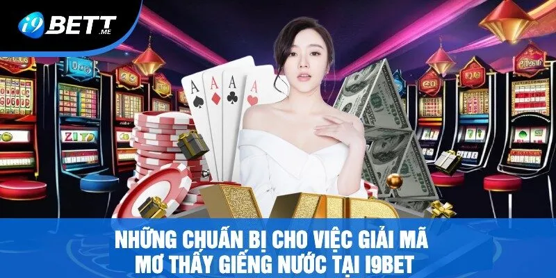 Những Chuẩn Bị Cho Việc Giải Mã Mơ Thấy Giếng Nước Tại i9bet