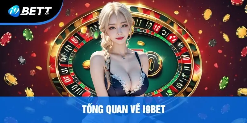 Tổng quan về i9bet